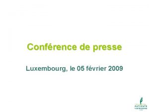 Confrence de presse Luxembourg le 05 fvrier 2009