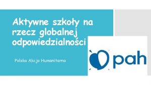 Aktywne szkoy na rzecz globalnej odpowiedzialnoci Polska Akcja