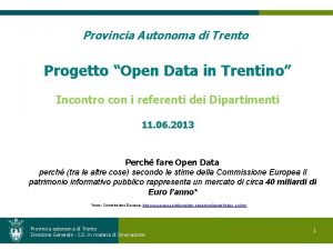 Provincia Autonoma di Trento Progetto Open Data in