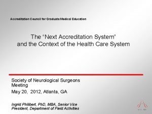 Accreditation Council for Graduate Medical Education The Next