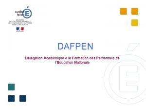 DAFPEN Dlgation Acadmique la Formation des Personnels de