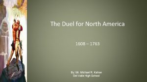 The Duel for North America 1608 1763 By
