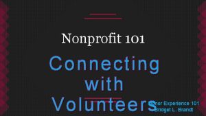 Nonprofit 101 Connecting with Volunteers Donor Experience 101