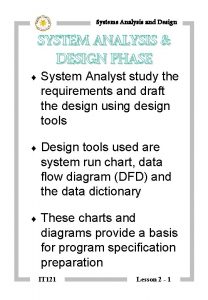 Systems Analysis and Design SYSTEM ANALYSIS DESIGN PHASE