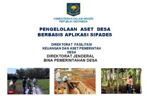 KEMENTERIAN DALAM NEGERI REPUBLIK INDONESIA PENGELOLAAN ASET DESA