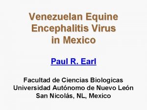 Venezuelan Equine Encephalitis Virus in Mexico Paul R