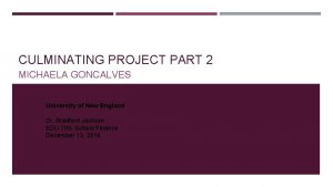 CULMINATING PROJECT PART 2 MICHAELA GONCALVES University of