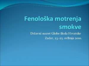 Fenoloka motrenja smokve Dravni susret Globe kola Hrvatske