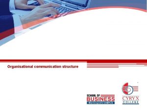 Organisational communication structure What is organisational communication What