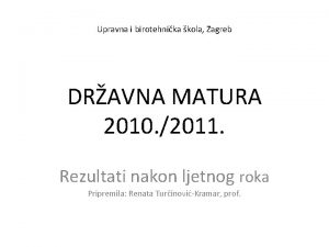 Upravna i birotehnika kola Zagreb DRAVNA MATURA 2010