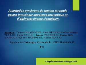 Association synchrone de tumeur stromale gastrointestinale duodenopancreatique et