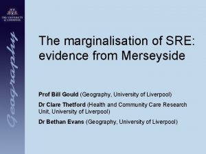 The marginalisation of SRE evidence from Merseyside Prof