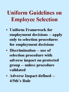 Uniform Guidelines on Employee Selection Uniform Framework for