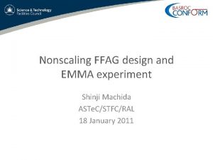 Nonscaling FFAG design and EMMA experiment Shinji Machida