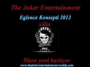 The Joker Entertainment Eglence Konsepti 2012 Show yeni