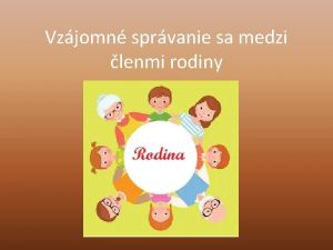 Vzjomn sprvanie sa medzi lenmi rodiny Slun sprvanie