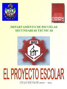 DEPARTAMENTO DE ESCUELAS SECUNDARIAS TECNICAS CICLO ESCOLAR 2000