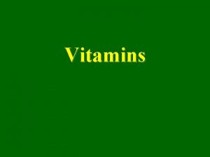 Vitamins Background First Discovered 1912 by Casimir Funk