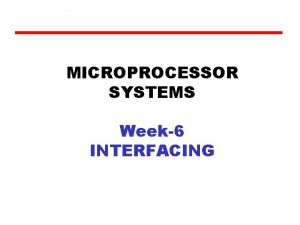 MICROPROCESSOR SYSTEMS Week6 INTERFACING Semiconductor Memory Types Memory