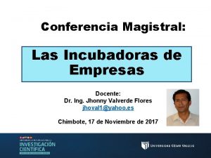 Conferencia Magistral Las Incubadoras de Empresas Docente Dr