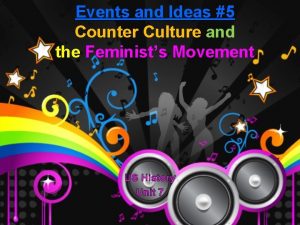 Events and Ideas 5 Counter Culture and the
