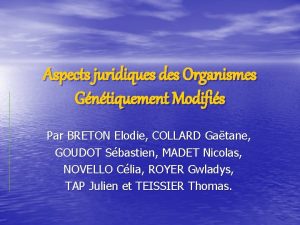 Aspects juridiques des Organismes Gntiquement Modifis Par BRETON