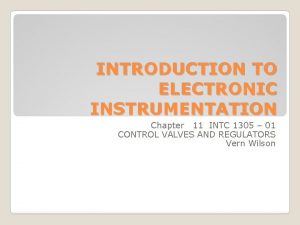 INTRODUCTION TO ELECTRONIC INSTRUMENTATION Chapter 11 INTC 1305