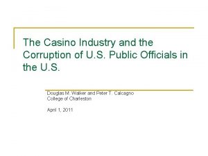 The Casino Industry and the Corruption of U
