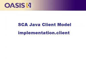 SCA Java Client Model implementation client Agenda Proposal