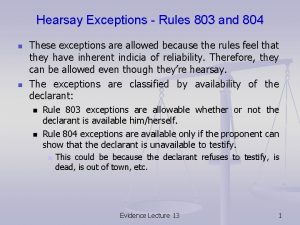 Hearsay Exceptions Rules 803 and 804 n n