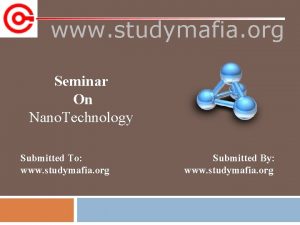 www studymafia org Seminar On Nano Technology Submitted