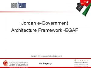 Jordan eGovernment Architecture Framework EGAF Copyright 2007 Government