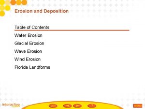 Erosion and Deposition Table of Contents Water Erosion