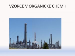 VZORCE V ORGANICK CHEMII 1 Sumrn souhrnn vzorce