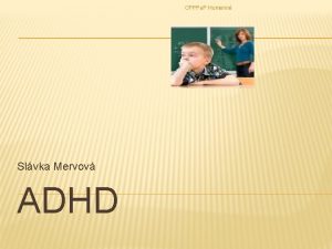 CPPPa P Humenn Slvka Mervov ADHD CPPPa P