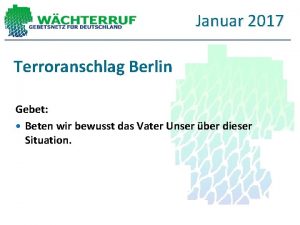 Januar 2017 Terroranschlag Berlin Gebet Beten wir bewusst