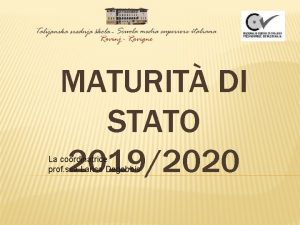 MATURIT DI STATO 20192020 La coordinatrice prof ssa