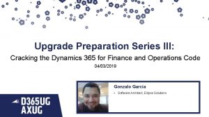 Upgrade Preparation Series III Cracking the Dynamics 365
