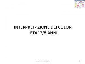 INTERPRETAZIONE DEI COLORI ETA 78 ANNI Prof ssa