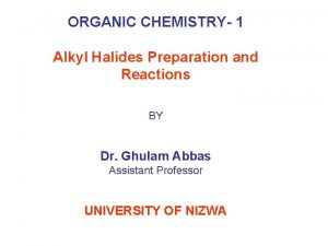 ORGANIC CHEMISTRY 1 Alkyl Halides Preparation and Reactions