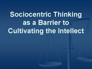 Sociocentric Thinking as a Barrier to Cultivating the