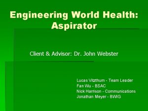 Engineering World Health Aspirator Client Advisor Dr John