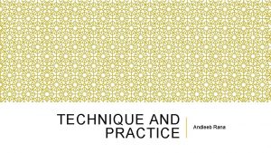 TECHNIQUE AND PRACTICE Andleeb Rana Anthony van dyck