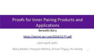 Proofs for Inner Pairing Products and Applications Benedikt