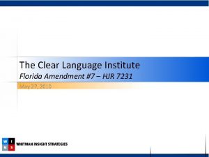 The Clear Language Institute Florida Amendment 7 HJR