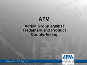 APM Action Group against Trademark and Product Counterfeiting