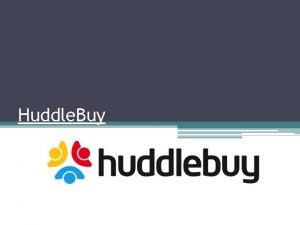Huddle Buy About us We at Huddle Buy