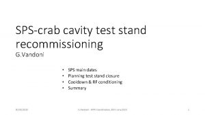 SPScrab cavity test stand recommissioning G Vandoni 30062020