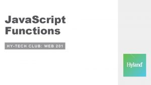 Java Script Functions HYTECH CLUB WEB 201 DEFINING