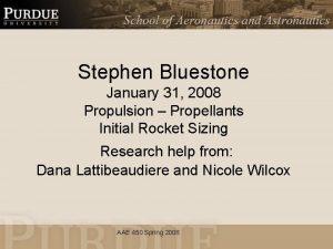 Stephen Bluestone January 31 2008 Propulsion Propellants Initial